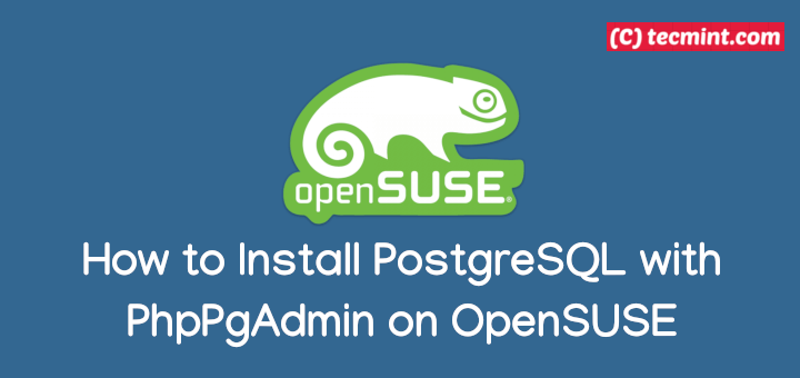 So installieren Sie PostgreSQL mit PhpPgAdmin unter OpenSUSE