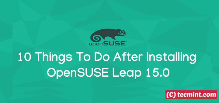 10 Dinge, die nach der Installation von OpenSUSE Leap 15.0 zu tun sind