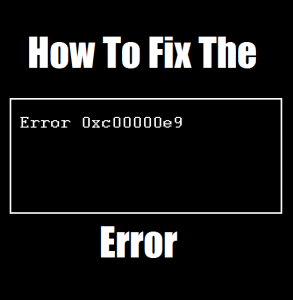 So beheben Sie den Fehler „Computer startet nicht mit Status 0xc00000e9“.